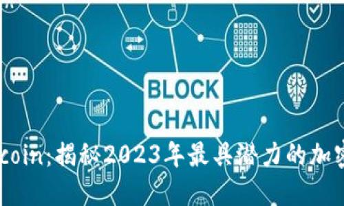   “虚拟币Eleccoin：揭秘2023年最具潜力的加密货币投资机会